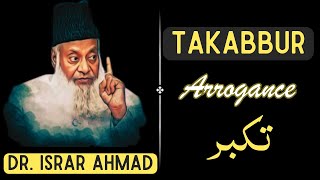 Dr. Israr Ahmed: Takabbur in Islam