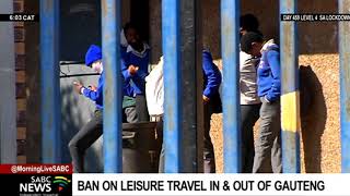 COVID-19 Level 4 lockdown | Ban on leisure travel in & out of Gauteng