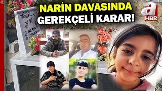 Narin davasının gerekçeli kararı ne diyor? | A Haber