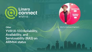 YVR18-103: Reliability, Availability, and Serviceability (RAS) on ARM64 status