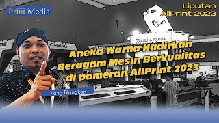 Aneka Warna Hadirkan Beragam Mesin Berkualitas di Pameran AllPrint 2023