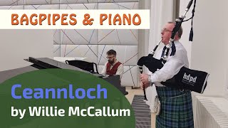 Ceannloch by Willie McCallum | Bagpipes \u0026 Piano