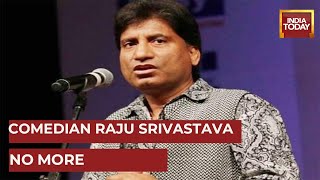Comedy King Raju Srivastava Passes Away At The Age Of 58 In Delhi Weeks After Being On Ventilator