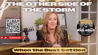Episode 17: The Other Side of the Storm | What I Learned When the Dust Settled