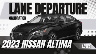 2023 Nissan Altima: Calibración ADAS [Lane Departure Warning System]