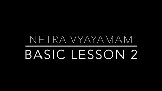 Netra vyayamam - Basic Lesson 2