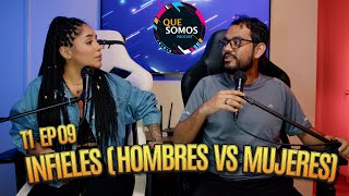 Que Somos - Con   @Roxana     T1 EP.09 - Infieles (hombres vs mujeres)