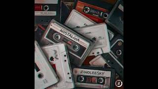 Zinoleesky - Nostalgia (Lyrics)
