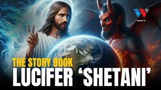 The Story Book : Kisa cha Shetani ‘Lucifer’ Kulaaniwa (Kwa Mujibu wa Bibilia)