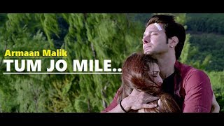 Tum Jo Mile: Armaan Malik | SAANSEIN | Rajneesh Duggal, Sonarika Bhadoria | Full Song Lyrics