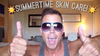 Summertime Skin Care! | Skin Care with Ross