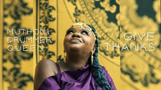 MUTHONI DRUMMER QUEEN - Give Thanks (Official Video)