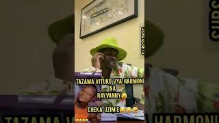 TAZAMA VITUKO VYA HARMONIZE NA RAYVANNY😂|CHEKA UZIMIE🤣😂😂