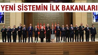 Başkan Erdoğan Kabineyi açıkladı, İşte Yeni Sistemin İlk Bakanları