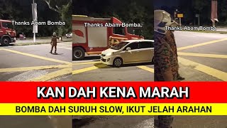 BOMBA DAH SURUH SLOW, IKUT JELAH ARAHAN