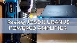 Review JOSON URANUS POWERED AMPLIFIER