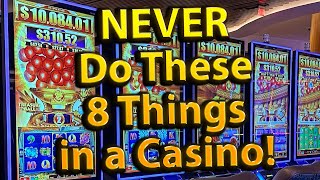 NEVER do These 8 Things In The Casino!