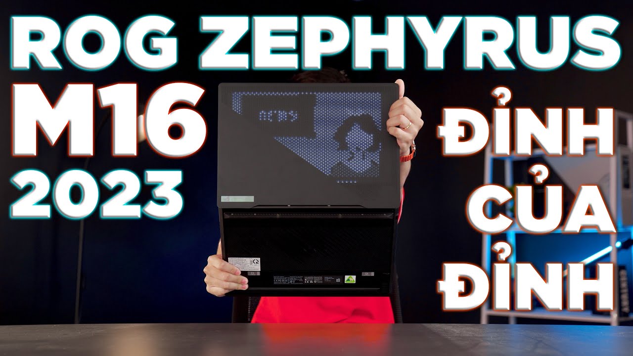 [REVIEW] Asus ROG Zephyrus M16 2023 (#Phần1) - Có đáng đồng Tiền Bát ...