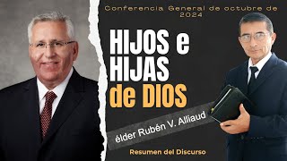 HIJOS e HIJAS DE DIOS | ELDER RUBEN V. ALLIAUD / RESUMEN DEL DISCURSO