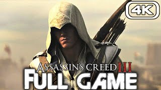 ASSASSIN'S CREED 3 Gameplay Walkthrough FULL GAME (4K 60FPS) No Commentary