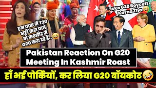 Han Bhai Porkiyon, Kar Liya G20 Boycott | Pakistan Reaction On G20 Meeting In Kashmir | PaK Roast