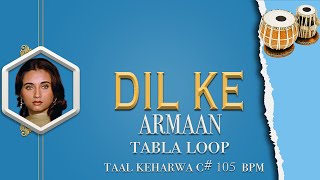 Dil Ke Armaan Aansuon Mein | Salma Agha | Tabla Loop | C# 105 BPM | Keharwa Tabla Loop | Keharwa