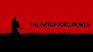 A Samurai Story - The Art Of Forgiveness