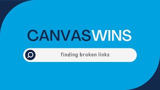 Weekly Canvas Wins: Finding Broken Links