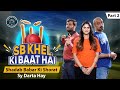 Sb khel ki baat hai | EP9 | Shadab Babar Ki Shorat Sy Darta Hay | Part 2 | Creative world