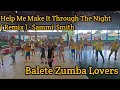 Help Me Make It Through The Night ( Remix ) - Sammi  Smith | Balete Zumba Lovers | Dance Workout