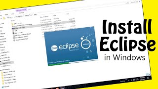 How to Install Eclipse on Windows 10 | Your First Hello World Program Tutorial