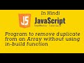 #22 - Program to remove duplicate from an Array without in build function
