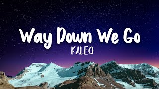 KALEO - Way Down We Go (Lyrics/Vietsub)