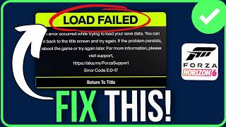FORZA HORIZON 6 LOAD FAILED [FIXED] | Forza Horizon 6 Error E0 E9 Load Failed on PC Problem