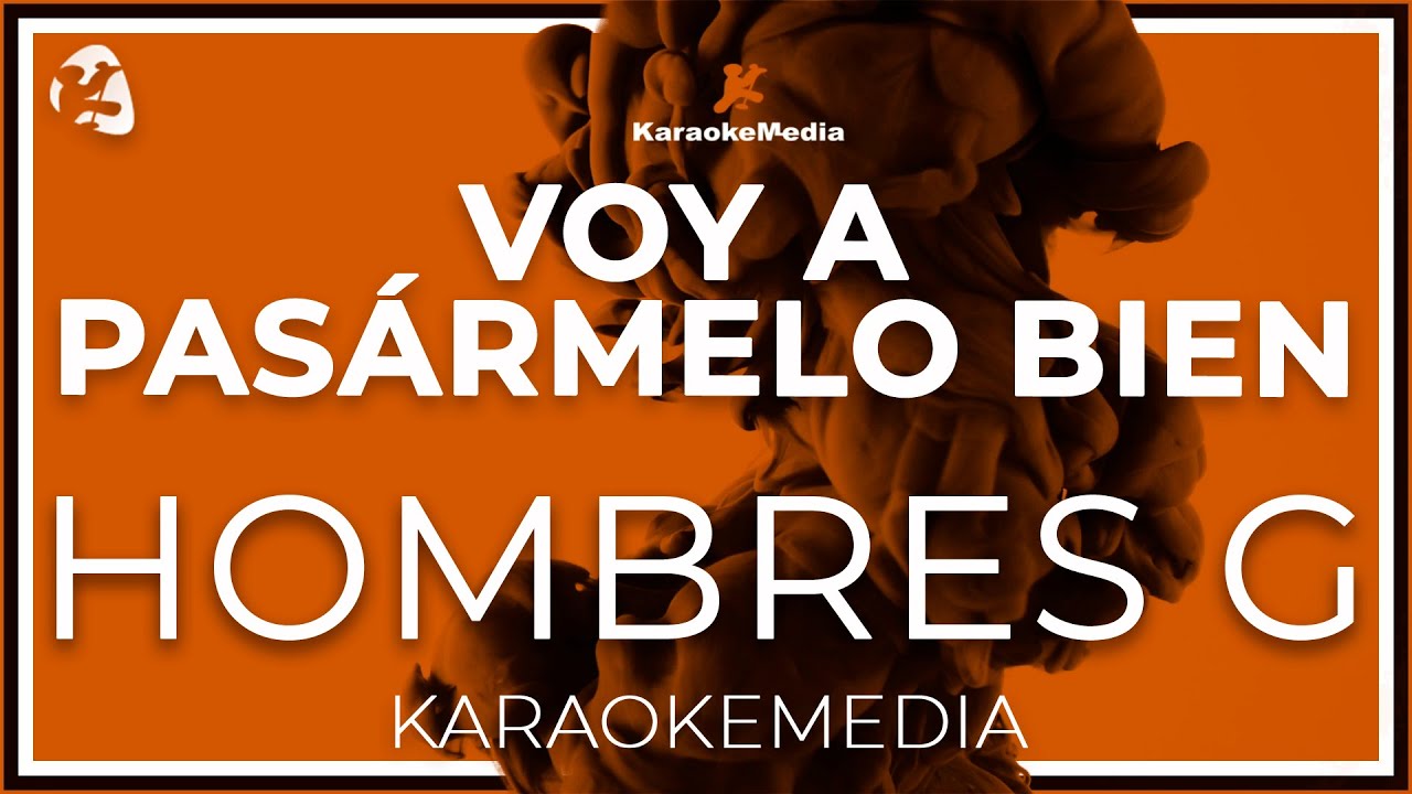 Hombres G - Voy A Pasármelo Bien (INSTRUMENTAL KARAOKE) - YouTube