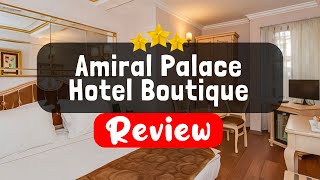 Amiral Palace Hotel Boutique Class Istanbul Review - Should You Stay At This Hotel?