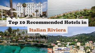 Top 10 Recommended Hotels In Italian Riviera | Top 10 Best 5 Star Hotels In Italian Riviera