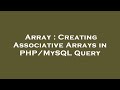 Array : Creating Associative Arrays in PHP/MySQL Query
