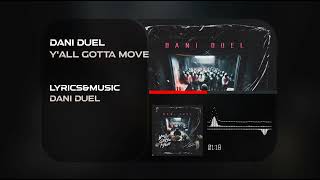 Dani Duel - Y'all Gotta Move