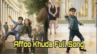 Zero Movie - Affoo Khuda Full Video Song |Shah Rukh Khan |Anushka Sharma |Katrina Kaif |Anand L Rai