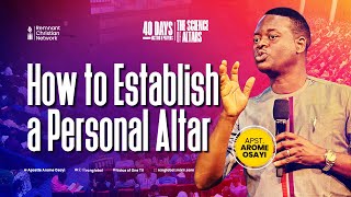 HOW TO ESTABLISH A PERSONAL ALTAR - APOSTLE AROME OSAYI
