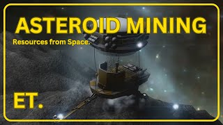 Asteroid Mining : Resources from Space.