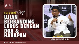 Ujian Berbanding Lurus dengan Doa & Harapan - Ustadz Adi Hidayat