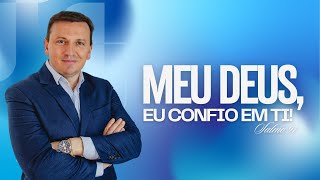 MEU DEUS, EU CONFIO EM TI!