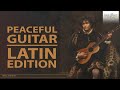 peaceful guitar the latin collection