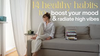 14 healthy habits to be happier and positive person | how to be happy & boost your mood