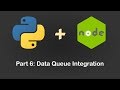 Python + Node.js Part6: Data Queue Integration