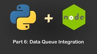 Python + Node.js Part6: Data Queue Integration