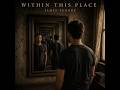 Within this Place - Official Music Video - James Turone
