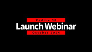 Caddie 30 Whole Launch